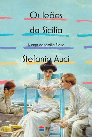 Os Leões da Sicília by Stefania Auci