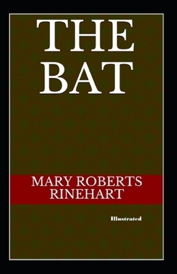 The Bat Illustrated by Mary Roberts Rinehart