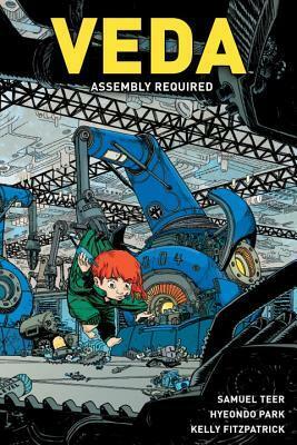 Veda: Assembly Required by Samuel Teer, Hyeondo Park