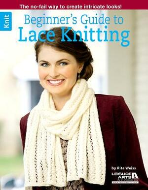 Beginner's Guide to Lace Knitting by Rita Weiss