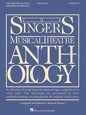 The Singer's Musical Theatre Anthology: Soprano - Vol. 3 by Richard Walters