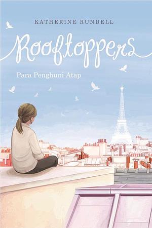 Rooftoppers - Para Penghuni Atap by Katherine Rundell