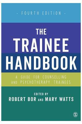 The Trainee Handbook: A Guide for Counselling & Psychotherapy Trainees by 