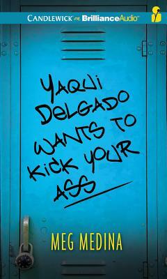 Yaqui Delgado Wants to Kick Your Ass by Meg Medina