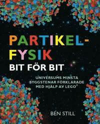 Partikelfysik bit för bit by Ben Still