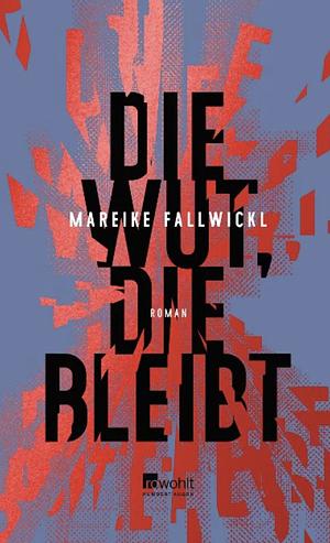 Die Wut die bleibt by Mareike Fallwickl