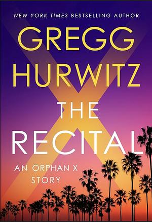 The Recital by Gregg Hurwitz