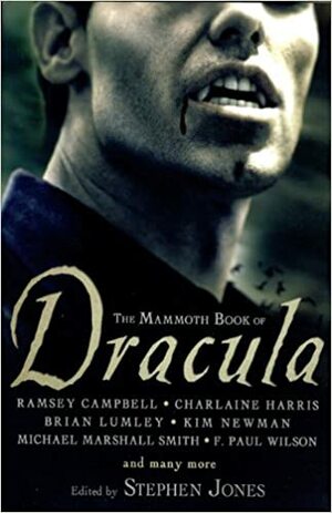 The Mammoth Book of Dracula by Stephen Jones