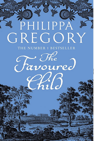 The Favoured Child by Philippa Gregory