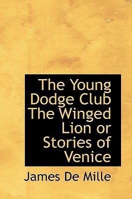 The Winged Lion; or, Stories of Venice by James De Mille