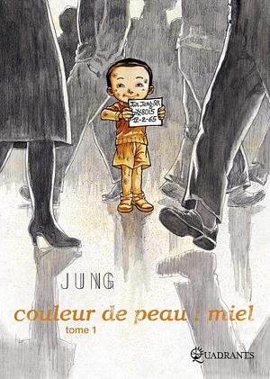 Couleur de peau : miel, T01 by Jung