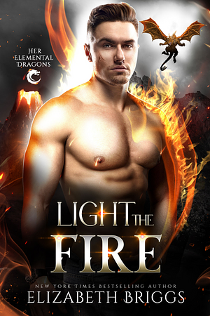 Light the Fire by Elizabeth Briggs