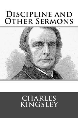 Discipline and Other Sermons by Charles Kingsley