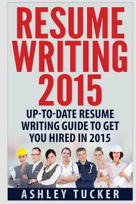 Resume Writing 2015 by Ashley Tucker