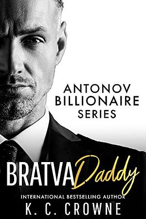 Bratva Daddy: A Billionaire Boss Romance by K.C. Crowne, K.C. Crowne