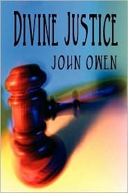 A Dissertation on Divine Justice by John Owen