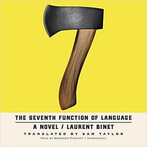The Seventh Function of Language: A Novel by Laurent Binet