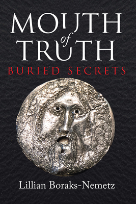 Mouth of Truth, Volume 157: Buried Secrets by Lillian Boraks-Nemetz