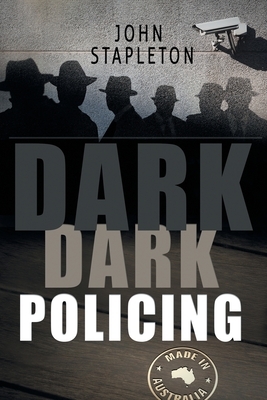 Dark Dark Policing by John Stapleton