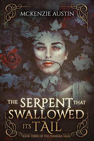 The Serpent That Swallowed Its Tail by McKenzie Austin