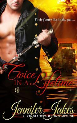 Twice in a Lifetime by Jennifer Jakes