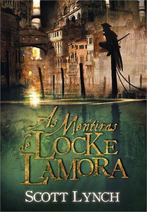 As Mentiras de Locke Lamora by Scott Lynch