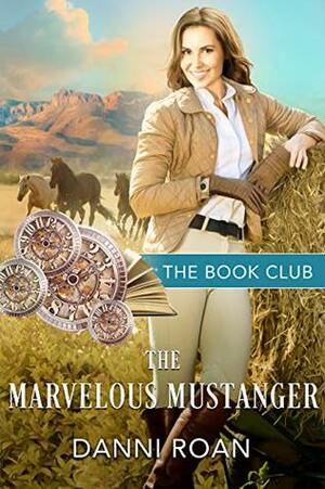 The Marvelous Mustanger by Danni Roan