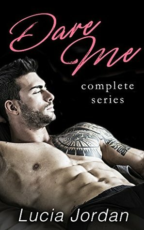Dare Me - Complete Series by Lucia Jordan