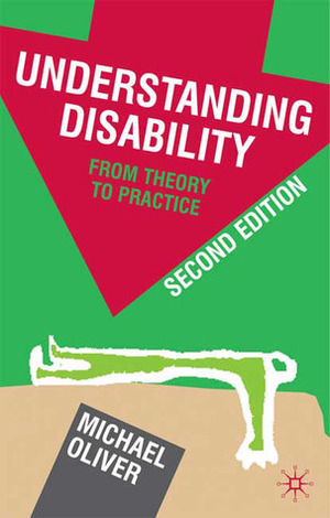 Understanding Disability: From Theory to Practice by Michael Oliver