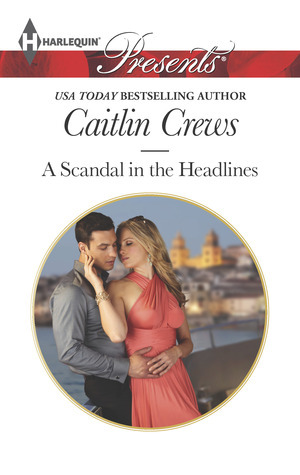 A Scandal in the Headlines by Caitlin Crews