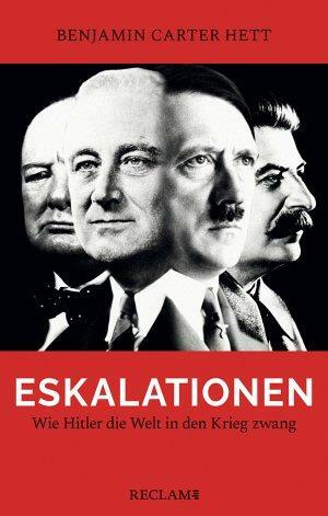 Eskalationen: Wie Hitler die Welt in den Krieg zwang by Benjamin Carter Hett