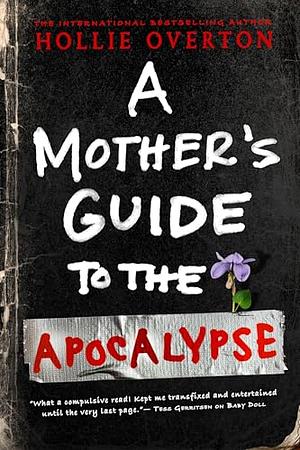 A Mother's Guide to the Apocalypse by Hollie Overton