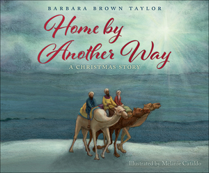 Home by Another Way: A Christmas Story by Barbara Brown Taylor