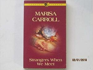 Strangers When We Meet by Marisa Carroll