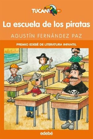 La Escuela de los Piratas by Agustín Fernández Paz