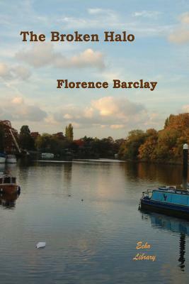 The Broken Halo by Florence L. Barclay