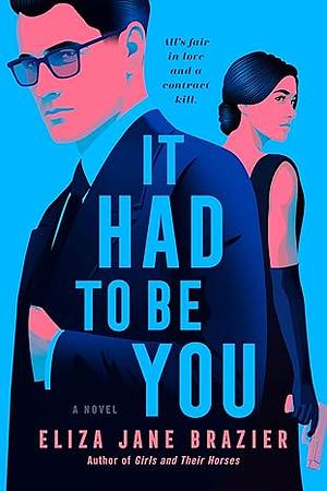 It Had to Be You by Eliza Jane Brazier