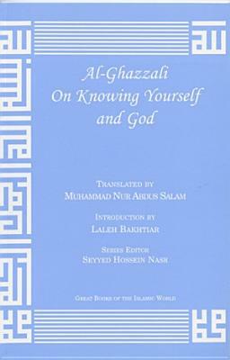 Al-Ghazzali on Knowing Yourself and God by Muhammad Al-Ghazzali