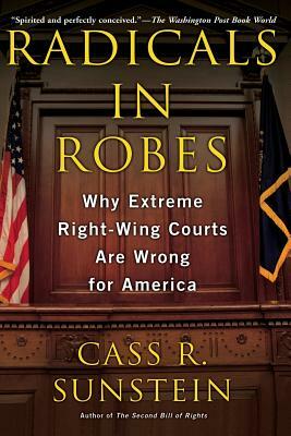 Radicals in Robes by Cass R. Sunstein