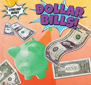 Dollar Bills! by Robert Hamilton