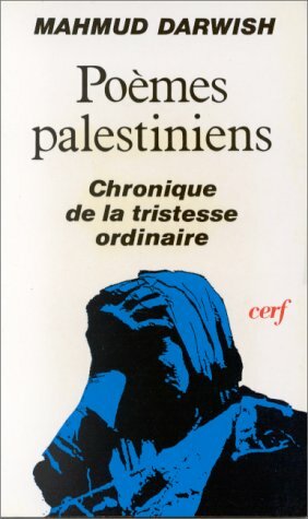 Chronique de la tristesse ordinaire, suivie de Poèmes palestiniens by Maḥmūd Darwīš