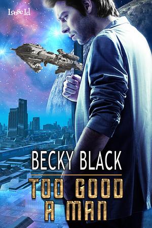 Too Good A Man by Becky Black