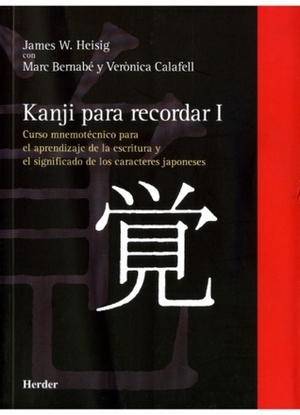 Kanji para recordar I by Verónica Calafell, James W. Heisig, Marc Bernabé