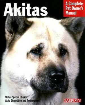 Akitas: Everything about Health, Behavior, Feeding, and Care by Dan Rice