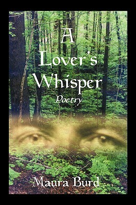 A Lover's Whisper: Poetry by Maura Burd