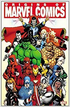 Origins of Marvel Comics by Jeff Parker, Christopher Yost, Jim McCann, Alex Starbuck, Fred Van Lente