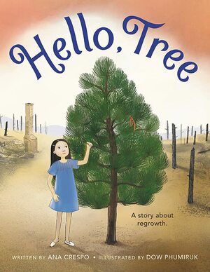 Hello, Tree by Dow Phumiruk, Ana Crespo