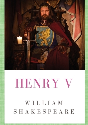 Henry V by William Shakespeare