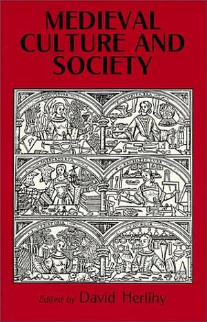 Medieval Culture and Society by David Herlihy