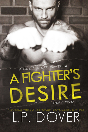 A Fighter's Desire: Part Two by L.P. Dover